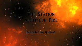 The Station Nightclub Fire  A Short Documentary  Fascinating Horror [upl. by Aneloj]