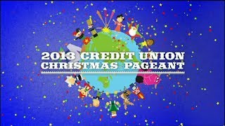 2013 Credit Union Christmas Pageant [upl. by Narut]