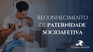 Reconhecimento de Paternidade Socioafetiva [upl. by Karas]