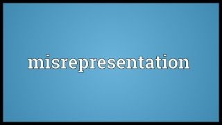 Misrepresentation Meaning [upl. by Lishe]