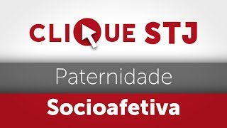 Clique STJ  Paternidade Socioafetiva 05102018 [upl. by Shoshanna333]