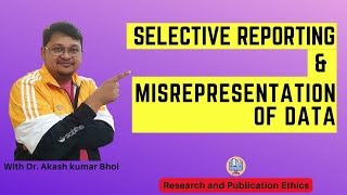 Selective Reporting amp Misrepresentation of Data  eSupport for Research  2022  Dr Akash Bhoi [upl. by Nylloc]