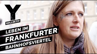 Zwischen Junkies und Hipstern Leben im Frankfurter Bahnhofsviertel [upl. by Windy]